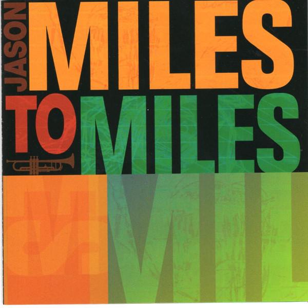 

CD JASON MILES - Miles to Miles 724357813624 Narada Jazz 2005 US Jazz Used