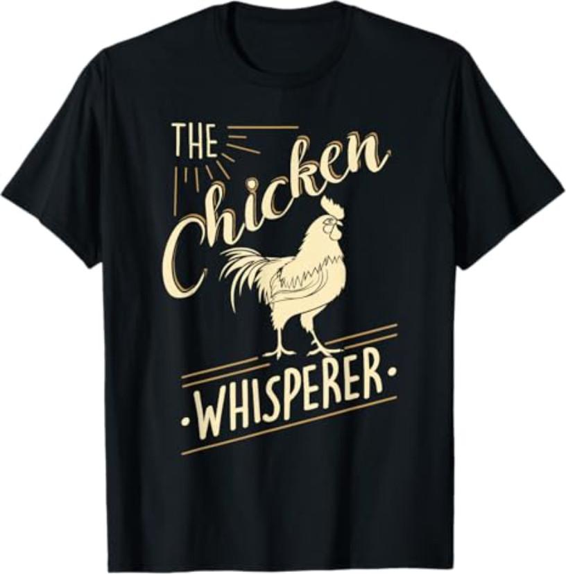 The Chicken Whisperer Funny Chicken Lover Farming T-Shirt T-Shirt XL