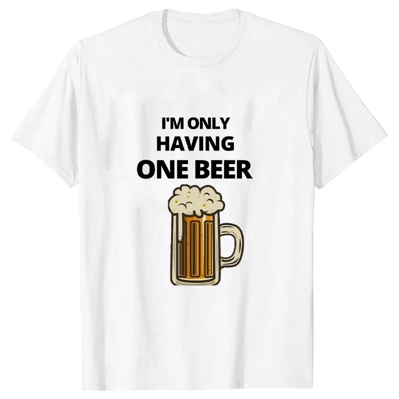 I'm Only Having One Beer T-shirt Beer Friday Tees Funny Shirt Short Sleeve T-shirt Weekend Party Friend Black Shirt Bar T-shirt
