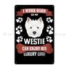 Enjoy Luxury Life West Highland White Terrier Metal Sign Garage Classic Pub Printed Party Tin Sign Poster