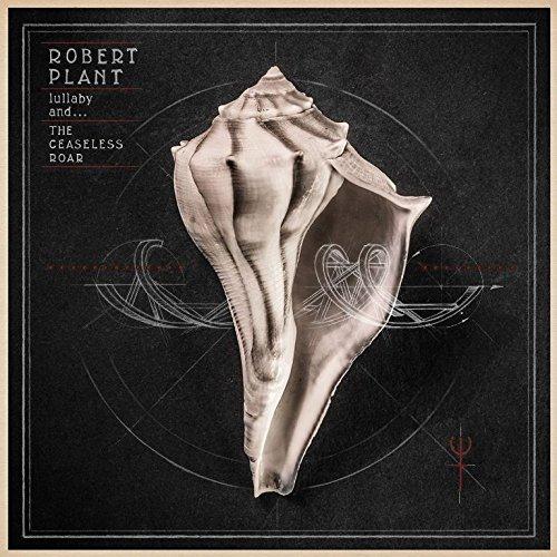 Lullaby and... The Sealess Roar - Robert Plant