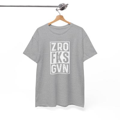 Zro Fks Gvn T-Shirt - Stand-Up Inspired Tee for Joke Lovers Unisex T-Shirt