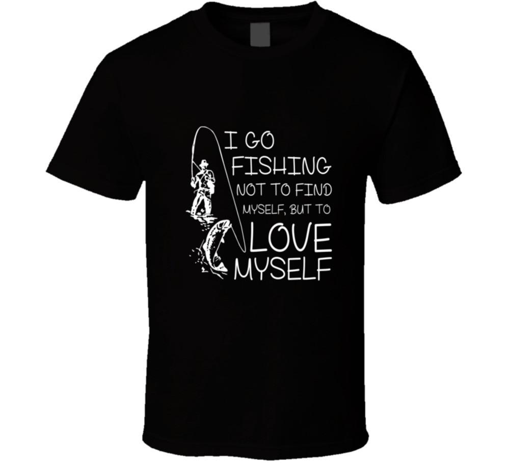 I Go Fishing To Love Myself T-Shirt Great Novelty Gift Trout Bass Fish TShirt XXXL