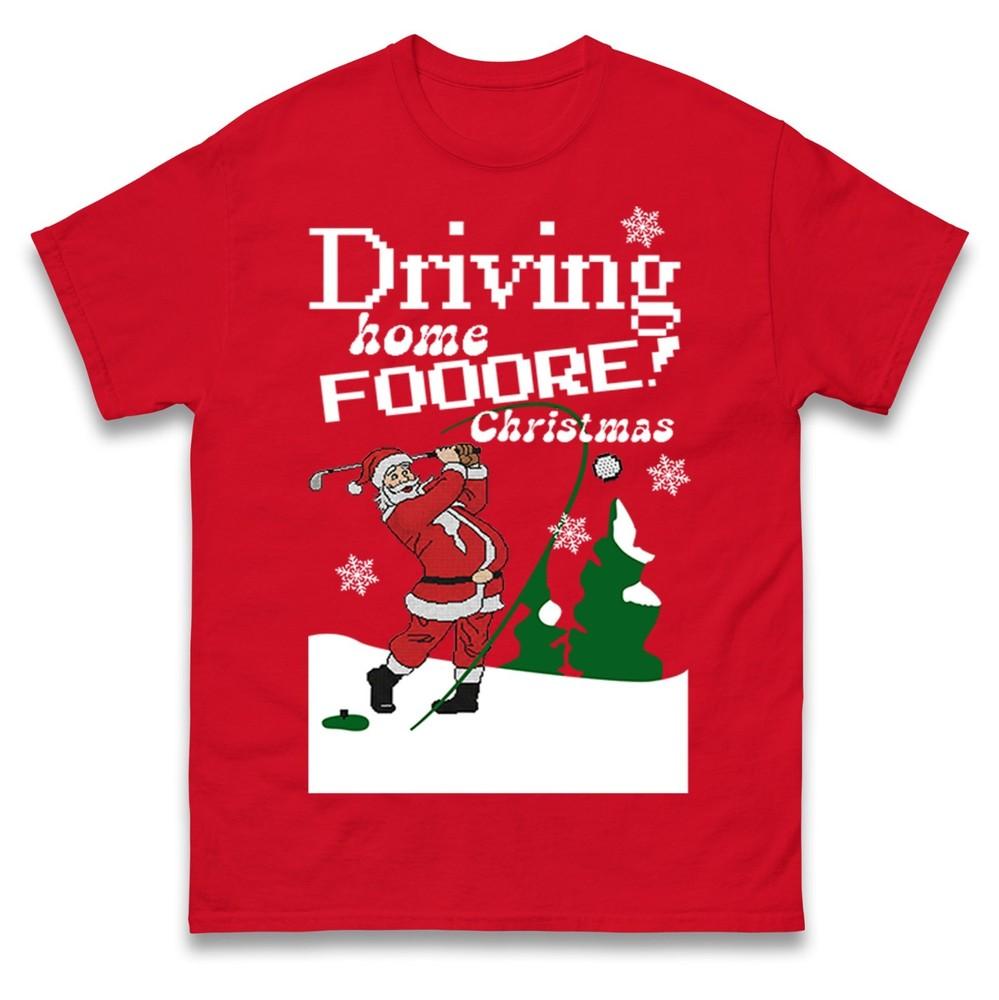 Funny Santa Golf Christmas Tshirt Driving Home Fooore Christmas Unisex Tee S