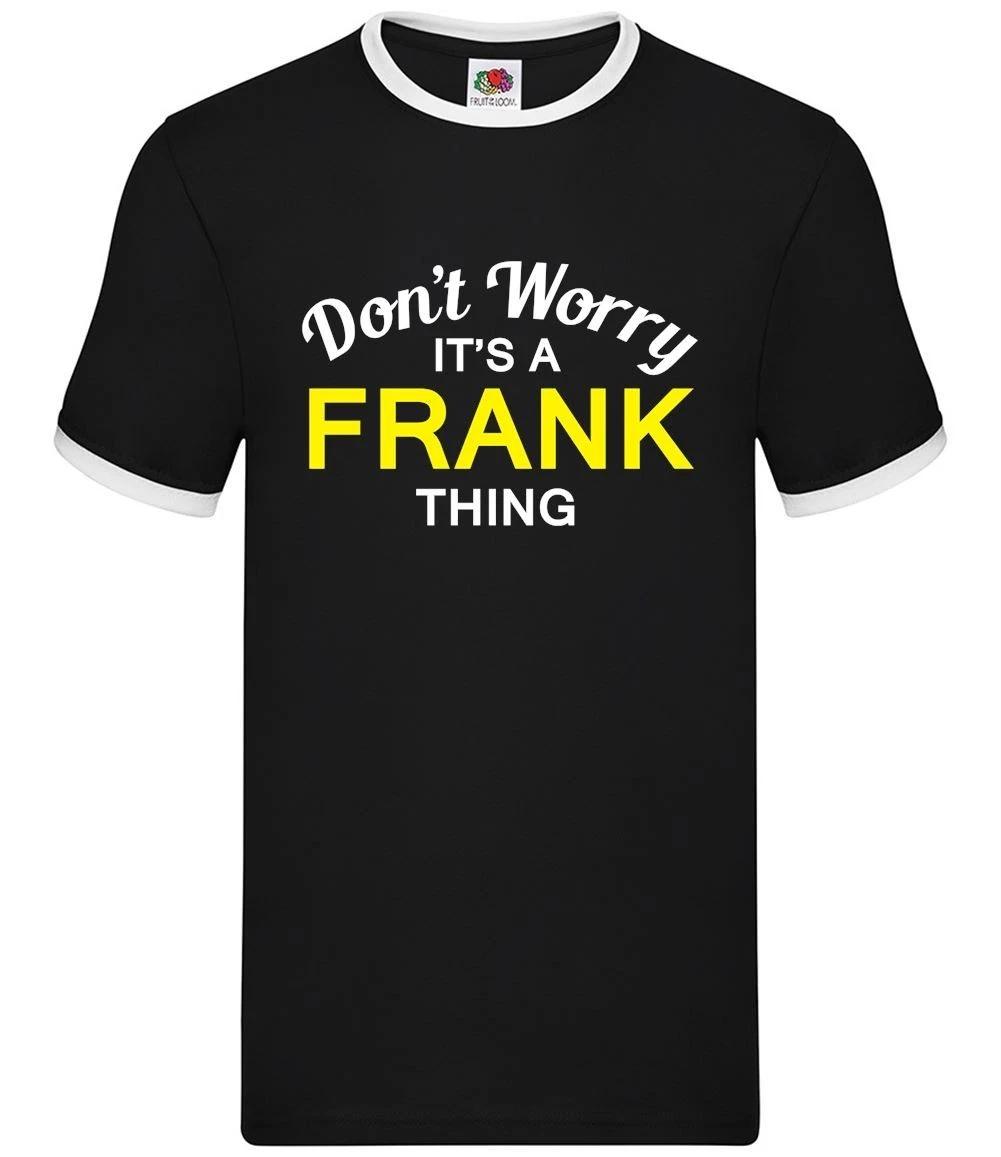 Don t Worry It s a FRANK Thing - Mens Ringer - Surname Custom Name Family S
