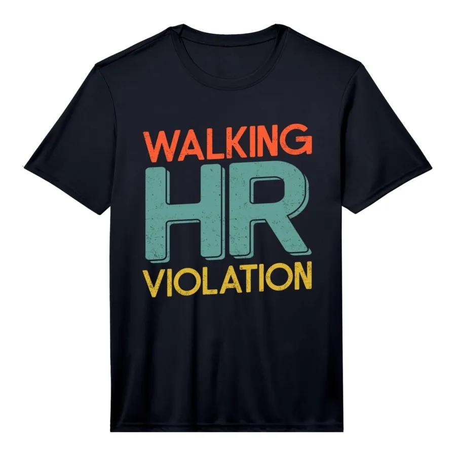 Walking HR Violation Funny Meme Tshirt For Men Women 100 Cotton T Shirts Short Sleeve Tops 05011 S