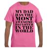 Funny Humor T Shirt My Dad Has The Most Awesome Daughter