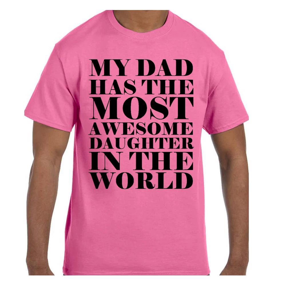 Funny Humor T shirt My Dad Has The Most Awesome Daughter 4XL