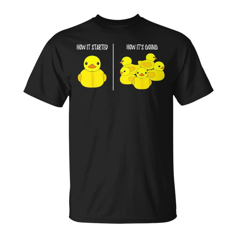 How It Started How Its Going Bath Duckie Toy Rubber Duck T-Shirt