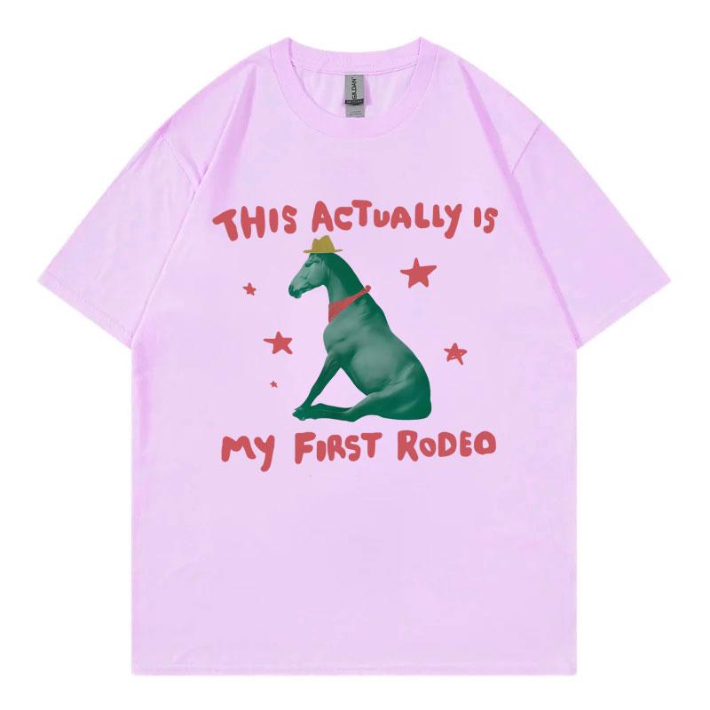 This Actually Is My First Rodeo Funny Horse Meme Tshirt High Quality Fashion Oversized T Shirt Men Women Casual Cotton Tshirts