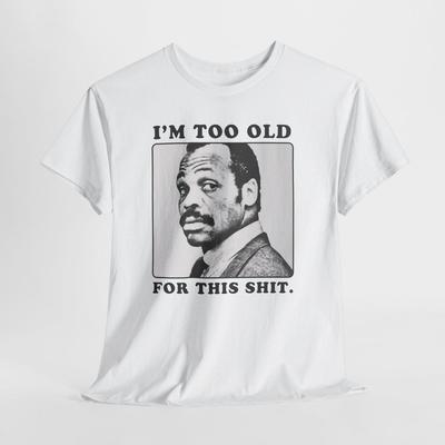 Roger Murtaugh Is Too Old For This Logo Men's White Gray Light Blue Tees T-Shirt Size S-5XL
