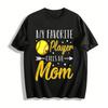 My Favorite Softball Player Calls Me Mom Casual Tee Pure Cotton T-shirt
