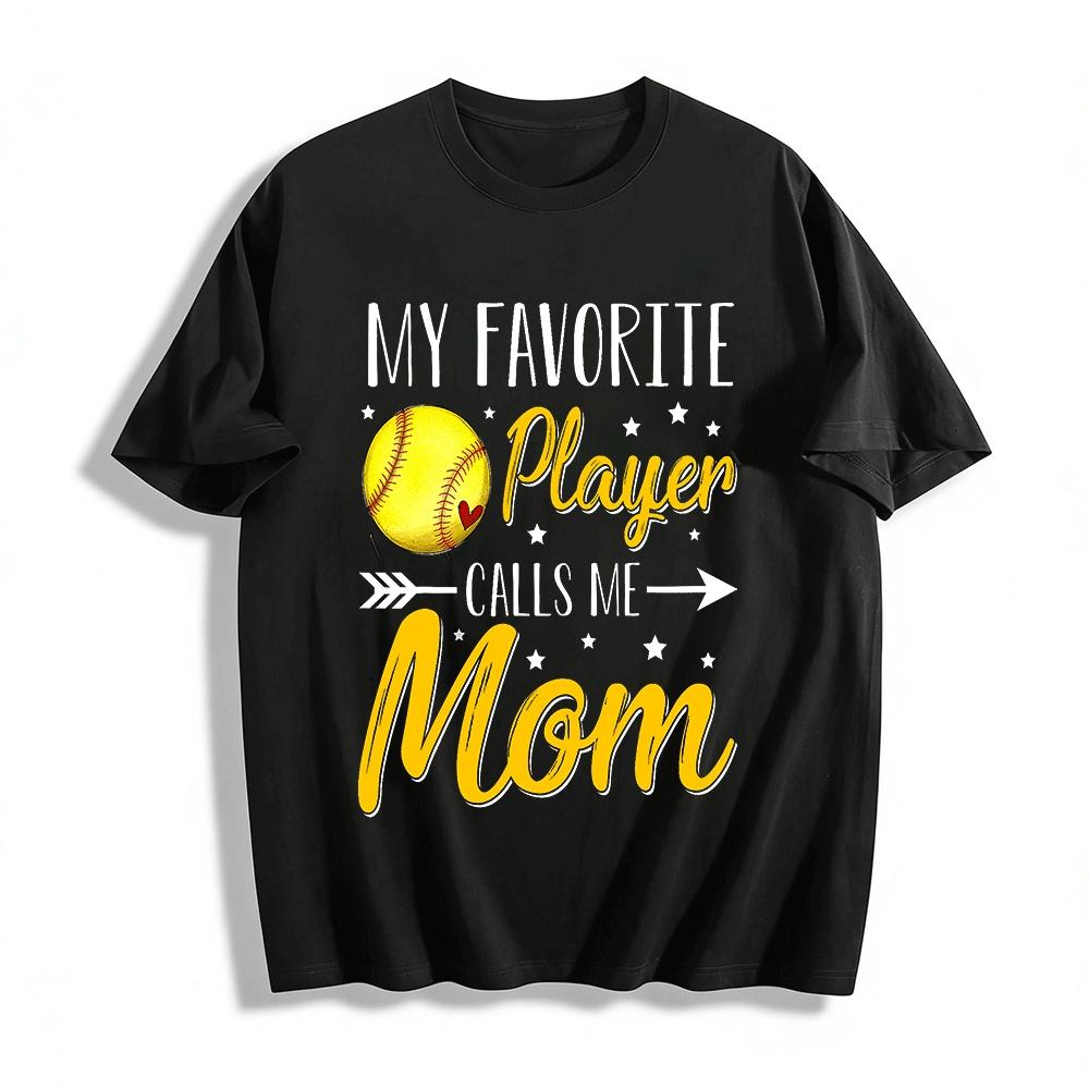 My Favorite Softball Player Calls Me Mom Casual Tee Pure cotton T-shirt XXS