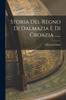 Книга Storia Del Regno Di Dalmazia E Di Croazia ......