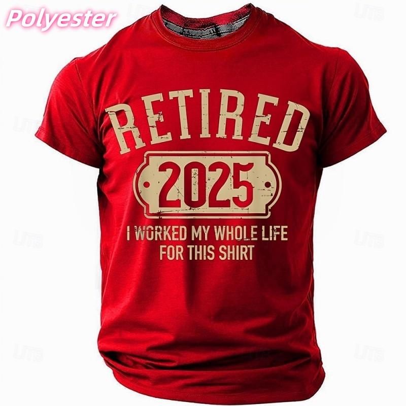 3D Printed 2025 Retire Tshirt For Unisex Humorous Words Pattern Tees Summer Casual Round Neck Shortsleeved T Shirts Street Tops