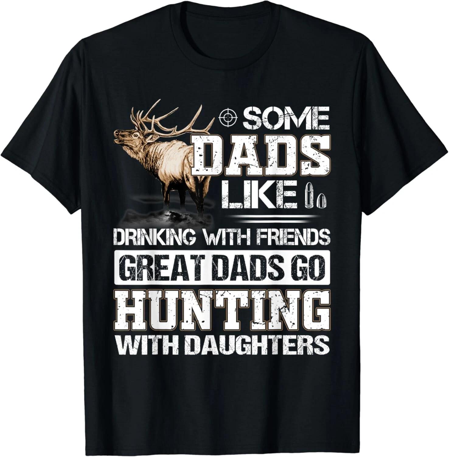 Great Dads Go Hunting With Daughters Father s Day Gift Unisex T-Shirt M