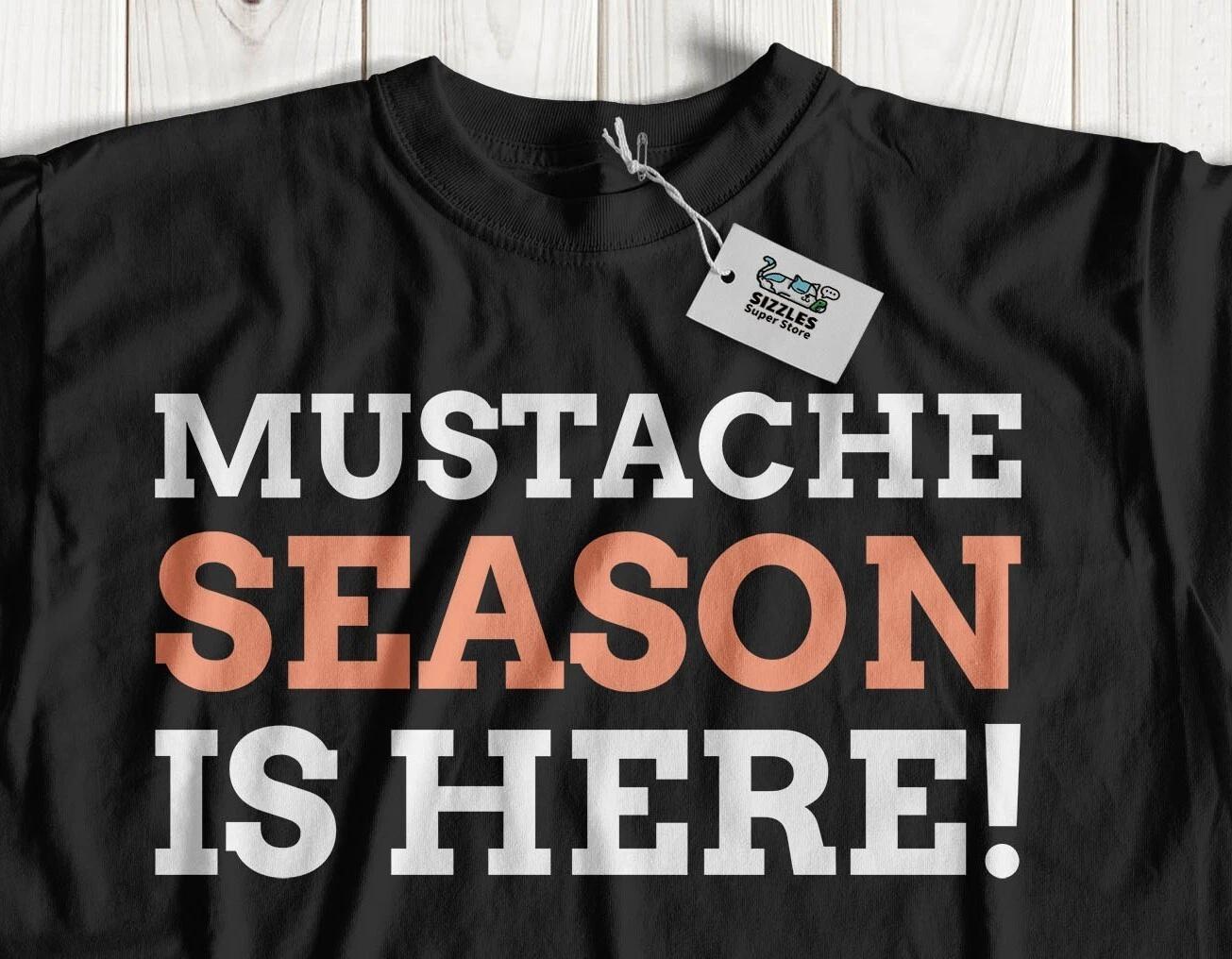 Mustache Season Is Here! Funny Facial Hair Hairy Boyfriend And Husband T-Shirt M