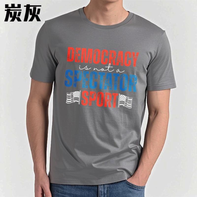 Oversized Summer For Men tshirt Democracy Is Not A Spectator Sport Short Sleeve Travel Round Neck Tees Cotton Tshirt For Men