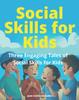 The Social Skills for Kids : Three Engaging Tales of Social Skills for Kids Book