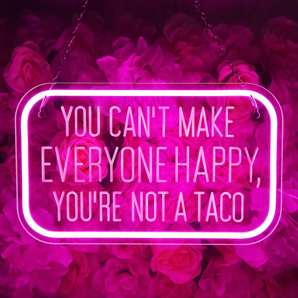 Neon Sign You Not a Taco Can't Make Everyone Happy 3D Engraved Art Neon Light LED Sign for Birthday Christmas Gift Party Dorm
