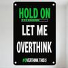 Humor 'Hold On Let Me Overthink' Metal Tin Sign, Inspirational Home Office Wall Decor, Vintage Fun Plaque for Man Cave Cafe Bar,