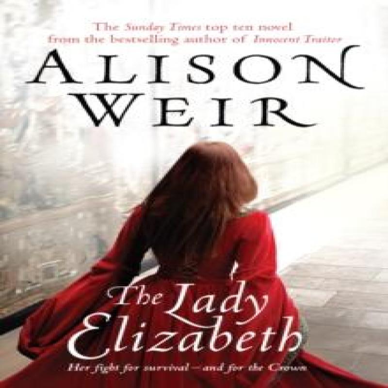 The Lady Elizabeth by Alison Weir Paperback Book 9780099493822