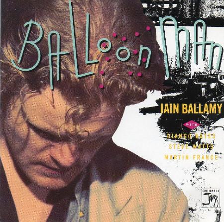

CD IAIN BALLAMY - Balloon Man EEGCD63 Editions EG 1989 UK Jazz Used