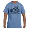 Funny Humor T Shirt I Love Sleeping