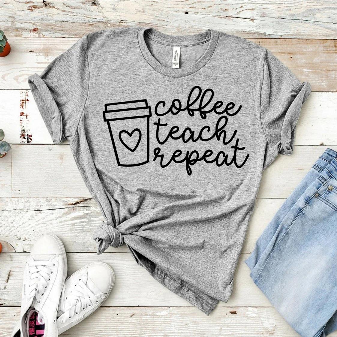 Unsex Appreciation Shirt Gift for Teacher Funny Sayings Tee Casual Tops Coffee Teach Repeat Tshirt Teacher Shirt S