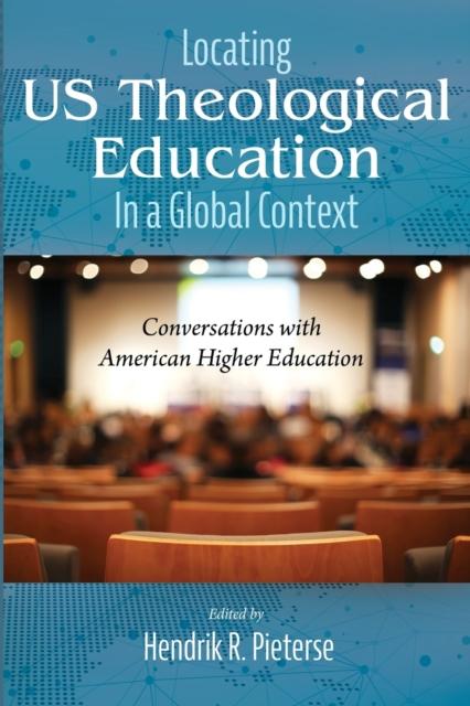 The Locating US Theological Education In a Global Context Book