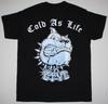 Kalt wie das Leben gefährlichste Band der Welt Kurzarm Baumwolle Einheitsgröße T-Shirt