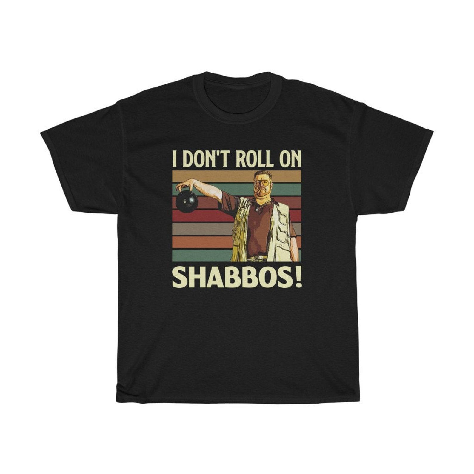 I Don t Roll On Shabbos Iconic Funny T-Shirt L
