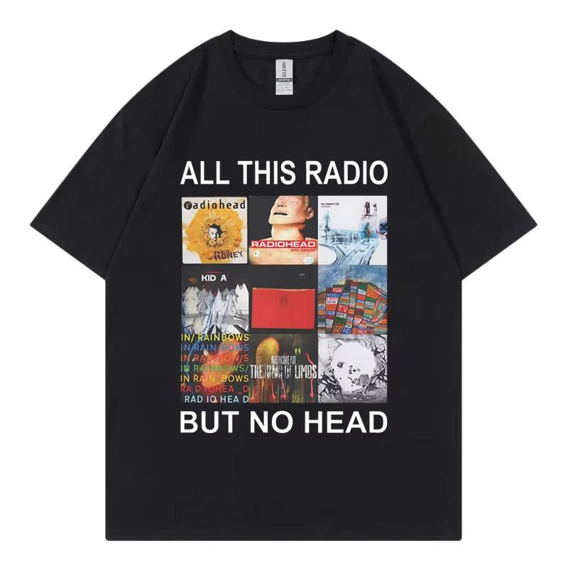 All This Radio But No Head T-Shirt Rock Band Radiohead Music Album Graphic T Shirts Unisex Wounisex Clothing Fashion Hip Hop T-Shirts