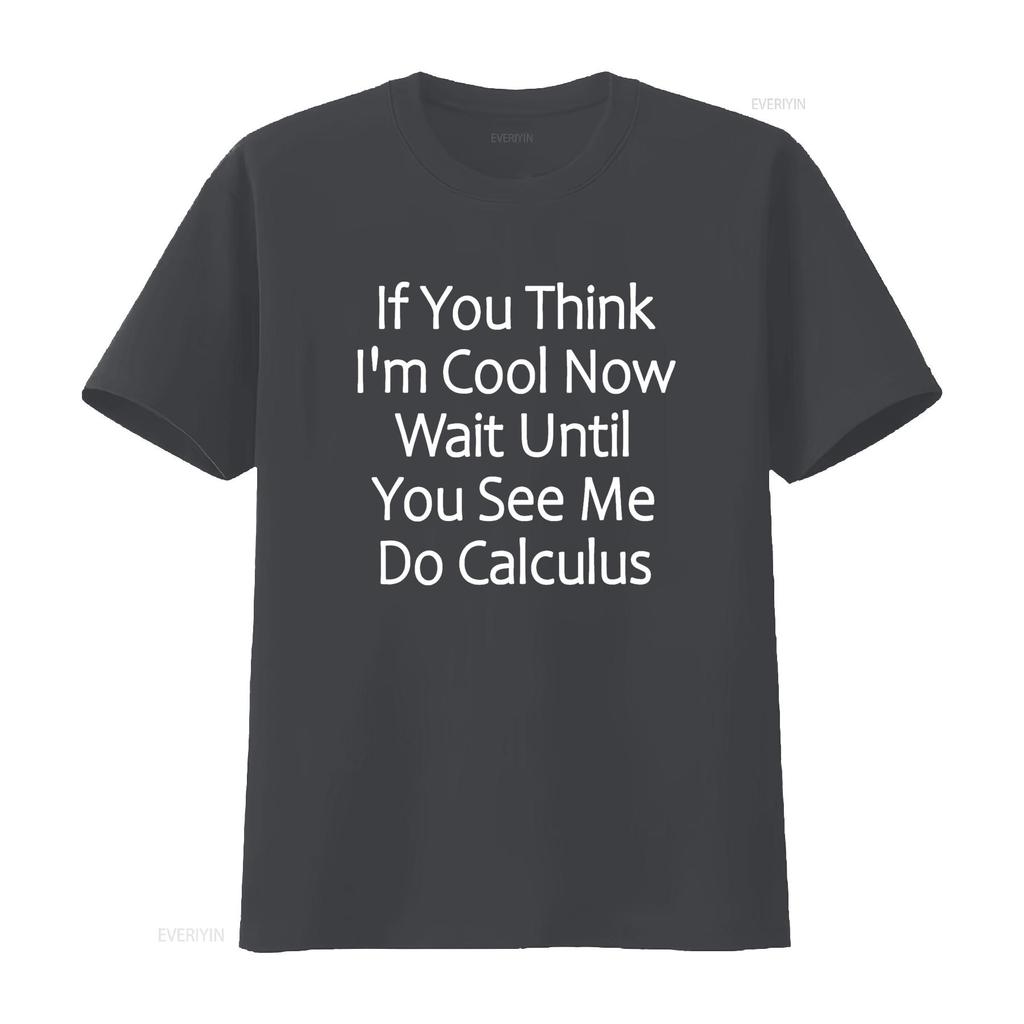Wait Until You See Me Do Calculus Funny T Shirt vintage Washed Casual Stretched Unisex streetwear fashion Versatile Breathable
