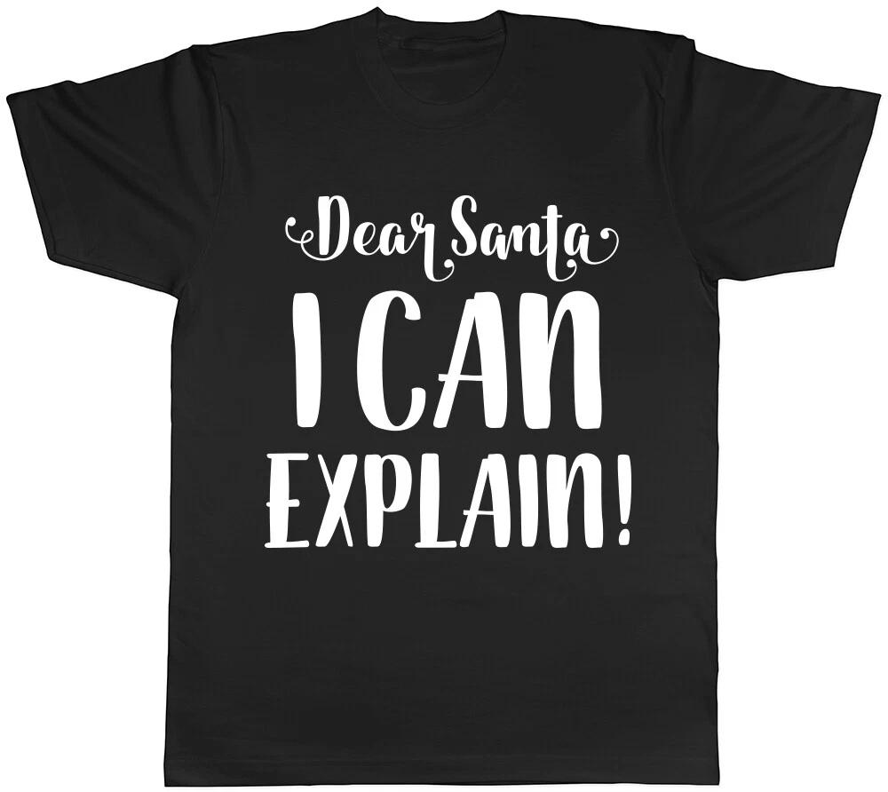 Dear Santa I Can Explain Funny Christmas Mens Womens Ladies T-Shirt Tee XXXXL