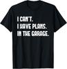 Ich kann nicht, ich habe Pläne in der Garage Vatertag Auto Mechaniker Kurzarm T-Shirt