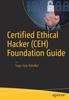 The Certified Ethical Hacker (CEH) Foundation Guide Book