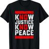 Know Justice No Peace Black Lives Matter T-Shirt