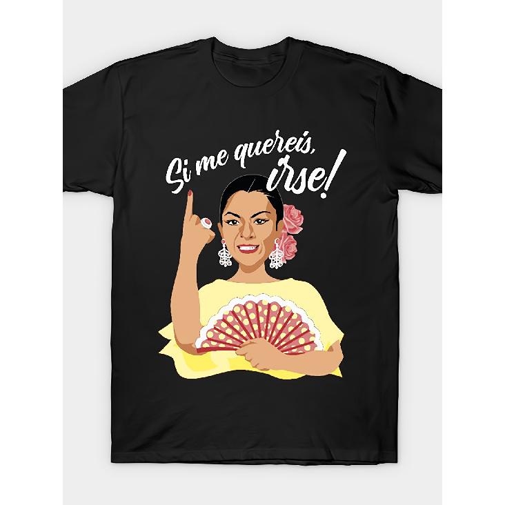 Lola Flores If You Love Me, Leave T-shirt