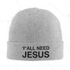 You All Need Jesus Beanie Hats Knit Hat Outdoor Sport Warm Unisex Adult Caps Autumn Custom Y2K Cool Bonnet Hats Gift