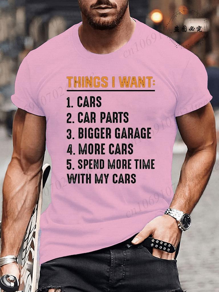 T-Shirt Man Things I Want Cars More Cars, Car Guy, Mechanic Print Summer T-Shirt Men's Round Neck Sports Breathable Short Sleeve