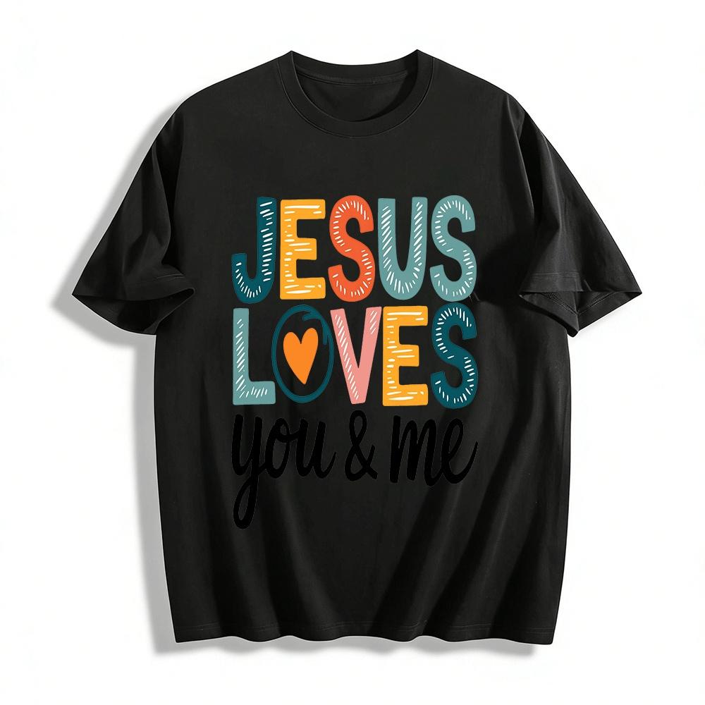 

Jesus Loves You And Me Graphic Tee Casual Faith Inspired Printed Top Pure cotton T-shirt XXS