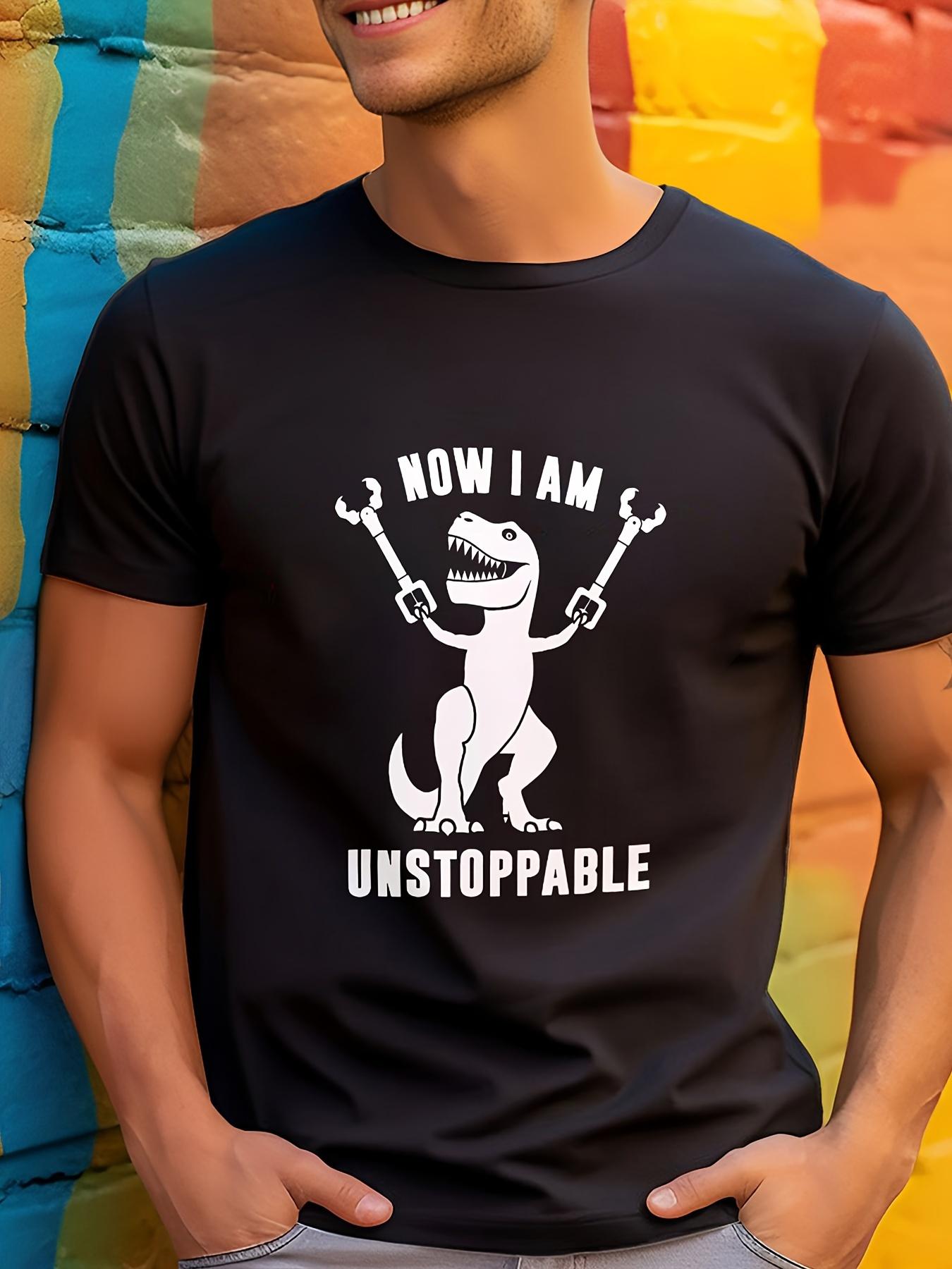 Funny T-Rex Graphic T-shirt - NOW I AM UNSTOPPABLE Dinosaur Print - Soft Breathable Cotton Shirt for Casual Streetwear S