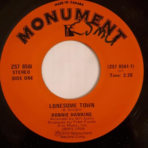 

7inch Record RONNIE HAWKINS - Lonesome Town ZS7856I Monument 1972 Canada Rock Used