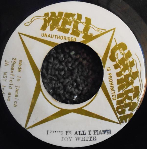 

7inch Record JOY WHITE - Love Is All I Have NONE Well Charge Jamaica Reggae, Ska & Dub Used