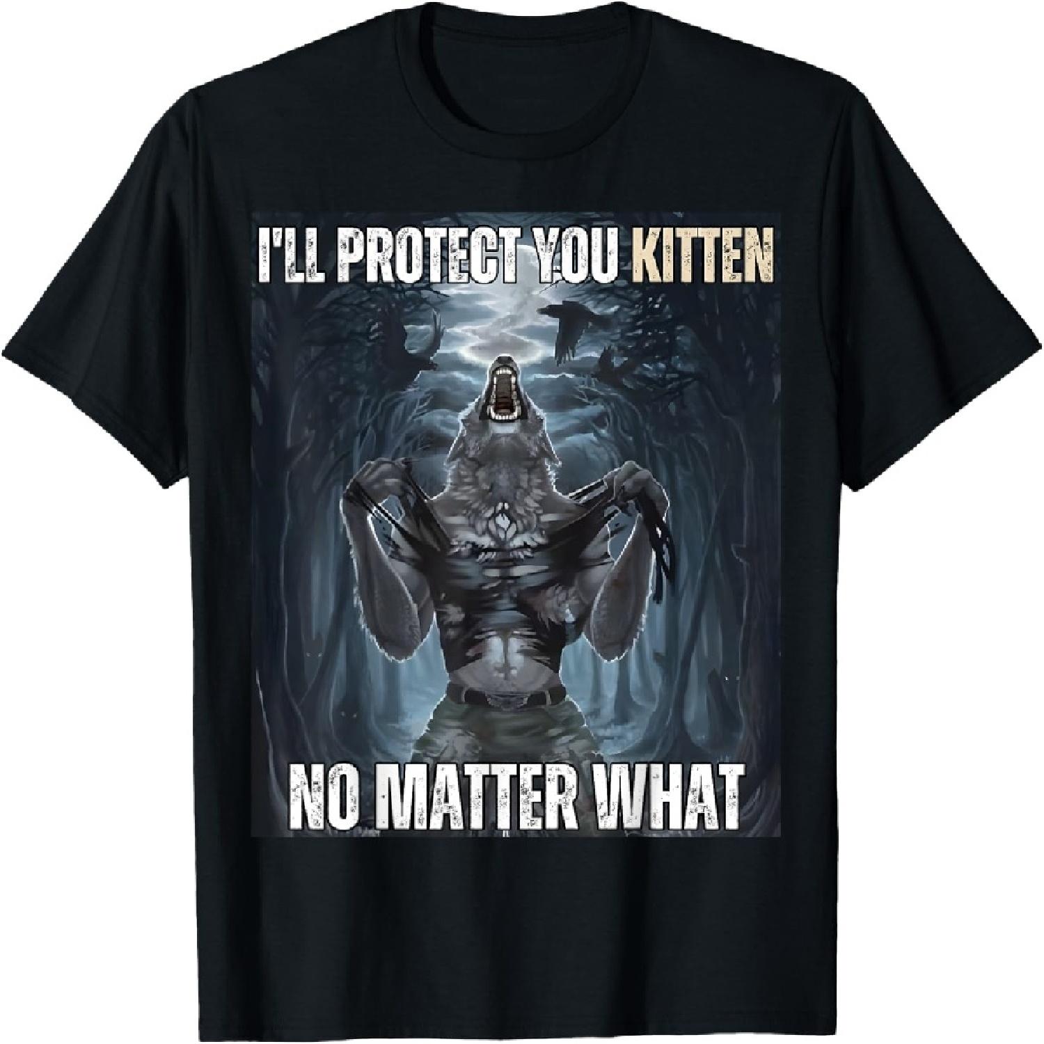 I ll Protect You Kitten Literally Me Werewolf Meme Alpha T-Shirt S