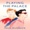 Playing the Palace by Paul Rudnick Paperback Book 9780593099414