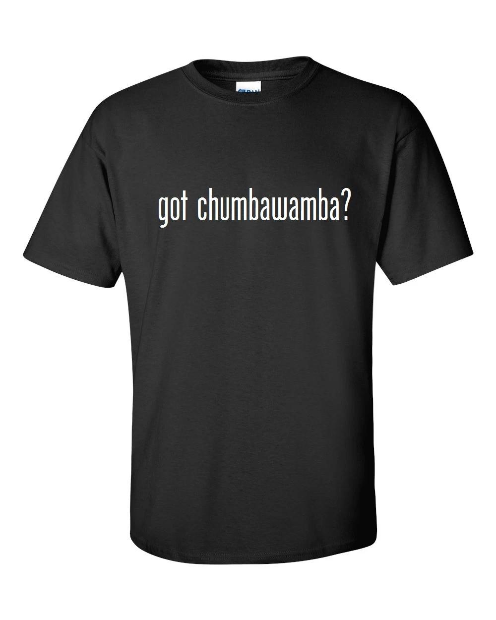 Got Chumbawamba ? Cotton T-Shirt Shirt Black White Funny Solid S - 5XL 3XL