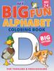 The My Big Fun Alphabet Coloring Book Big Letters : For Toddlers & Preschoolers Ages 2-4 Book