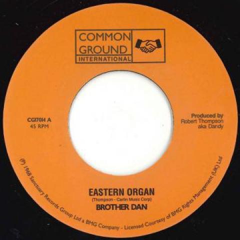 

7inch Record BROTHER DAN - Eastern Organ / My Dreams CGI7014 Common Ground I 1968 UK Reggae, Ska & Dub Used